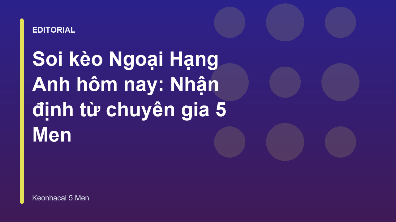 Chuyên gia phân tích soi kèo Ngoại Hạng Anh